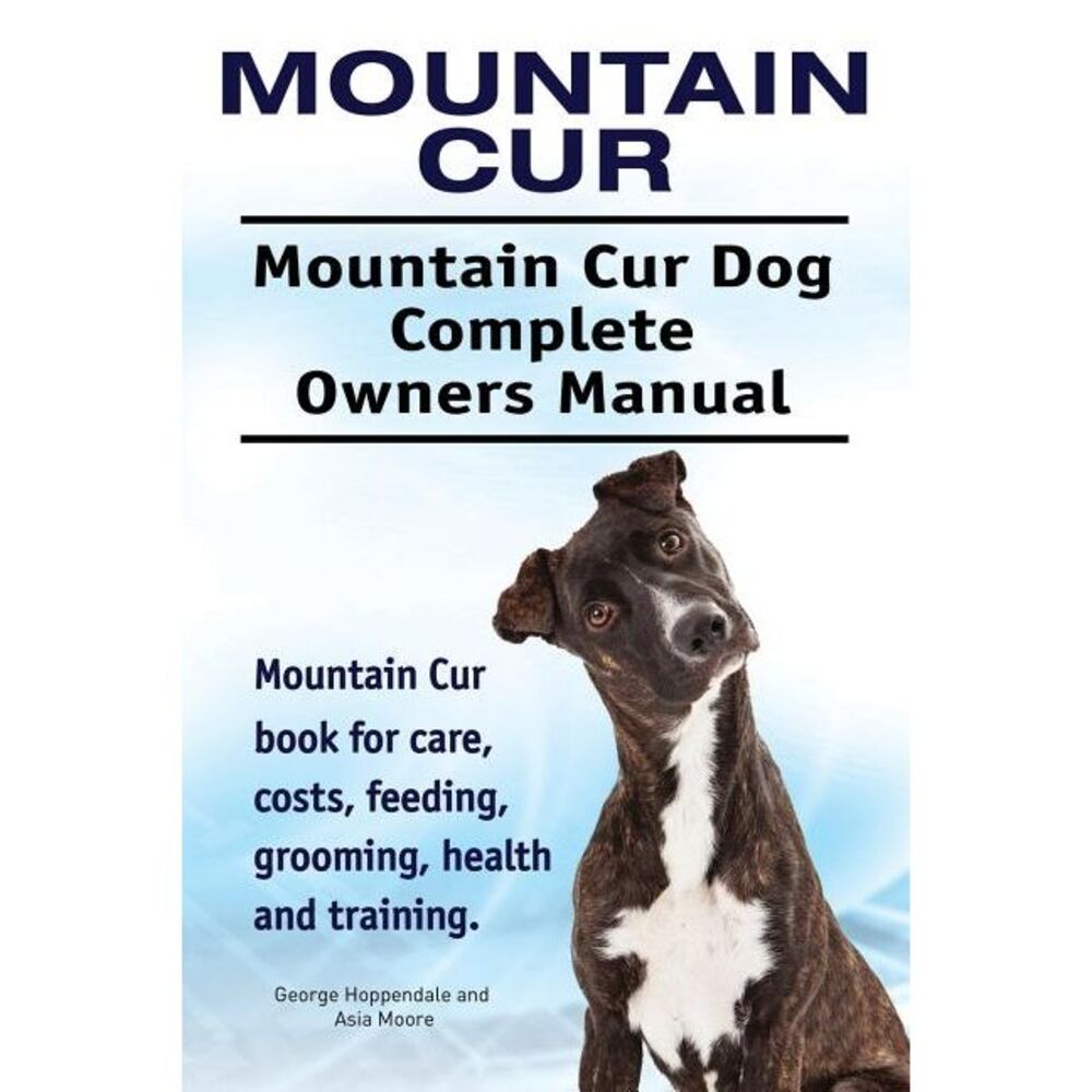 Mountain Cur. Mountain Cur Dog Complete Owners Manual. Mountain Cur book for car